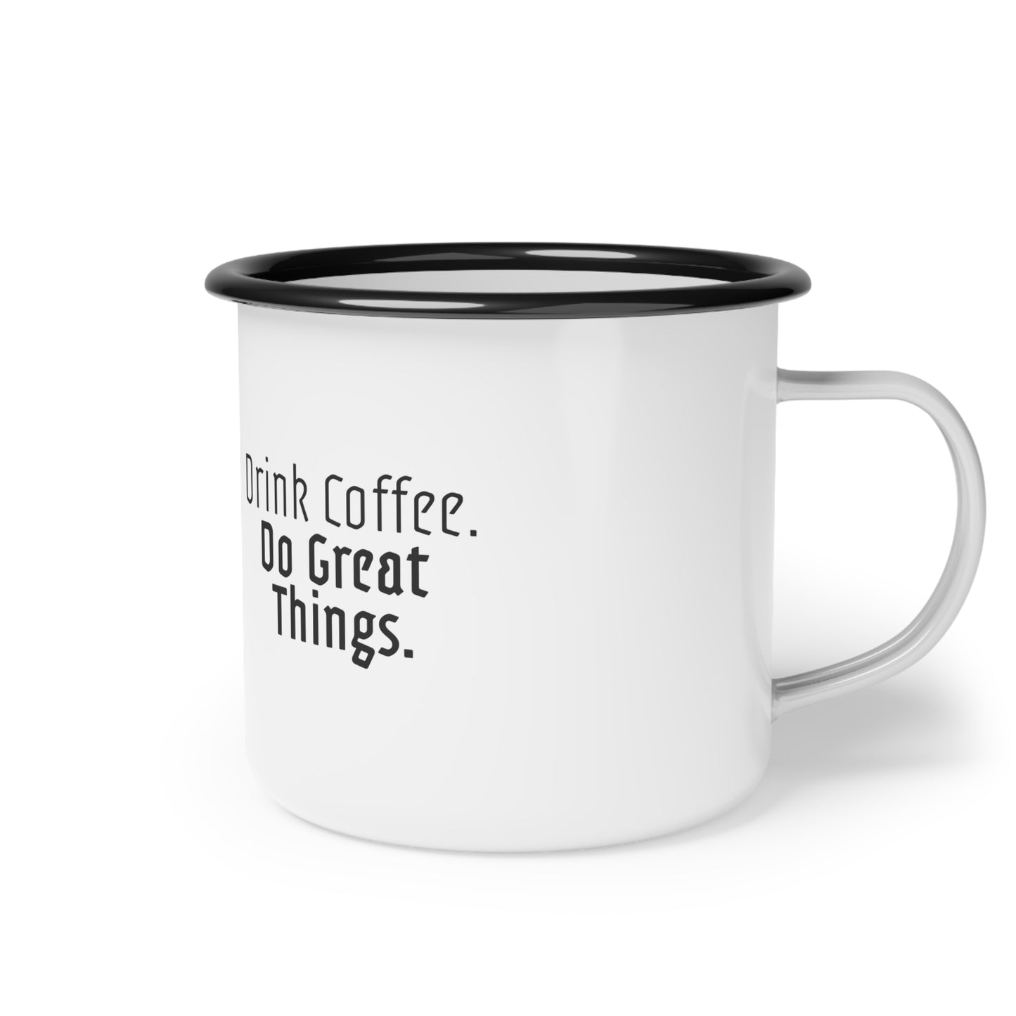 “Motivational Coffee Mug – Drink Coffee. Do Great Things.” by Señor Grafico