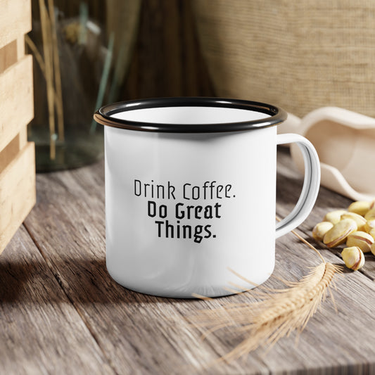 “Motivational Coffee Mug – Drink Coffee. Do Great Things.” by Señor Grafico